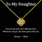 To My Daughter – My Heart Goes With You - Love Knot Necklace