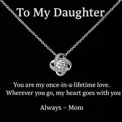 To My Daughter – My Heart Goes With You - Love Knot Necklace