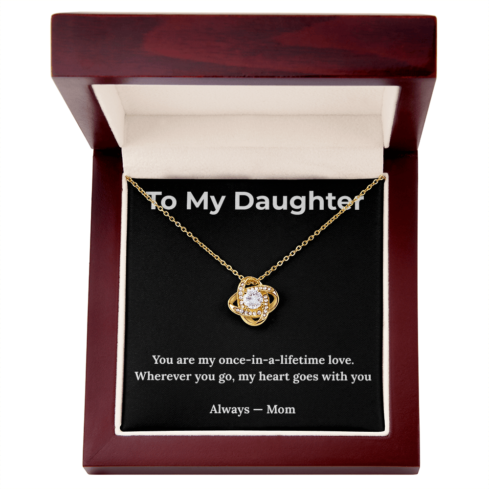 To My Daughter – My Heart Goes With You - Love Knot Necklace