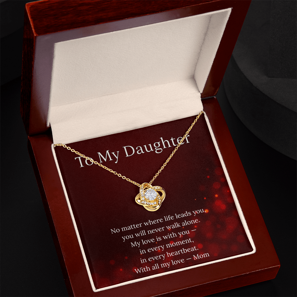 To My Daughter – My Love Will Follow You Always - Love Knot Necklace