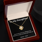 To My Daughter – My Heart Goes With You - Love Knot Necklace